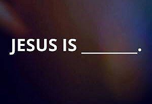 Ісус - це є...